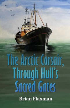 The Arctic Corsair, Through Hull's Sacred Gates - Flaxman, Brian