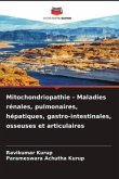 Mitochondriopathie - Maladies rénales, pulmonaires, hépatiques, gastro-intestinales, osseuses et articulaires