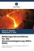 Reibungsrührverfahren für die Aluminiumlegierung 6061-6063