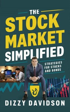 The Stock Market Simplified: Strategies for Stocks and Bonds (eBook, ePUB) - Davidson, Dizzy