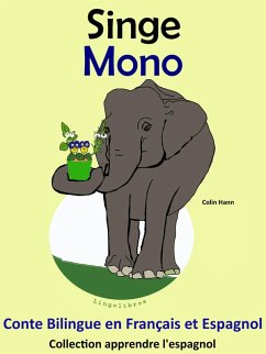 Conte Bilingue en Français et Espagnol: Singe - Mono. Collection apprendre l'espagnol (eBook, ePUB) - Hann, Colin