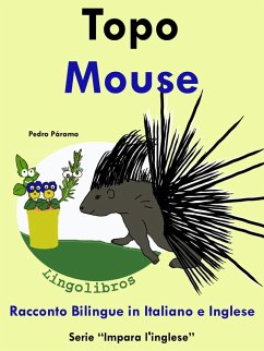 Racconto Bilingue in Italiano e Inglese: Topo - Mouse. Serie Impara l'inglese. (eBook, ePUB) - Paramo, Pedro