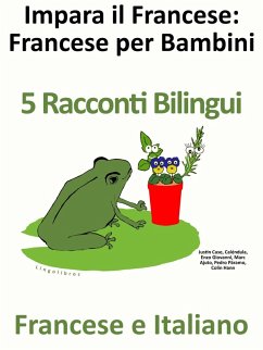 Impara il Francese: Francese per Bambini. 5 Racconti Bilingui in Francese e Italiano. (eBook, ePUB) - Hann, Colin