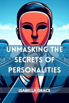 Unmasking The Secrets of Personalities (eBook, ePUB) - Grace, Isabella