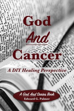 Cover God And Cancer: A DIY Healing Perspective (eBook, ePUB)