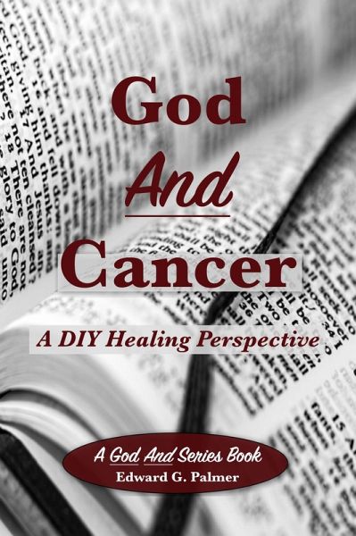 God And Cancer: A DIY Healing Perspective (eBook, ePUB)