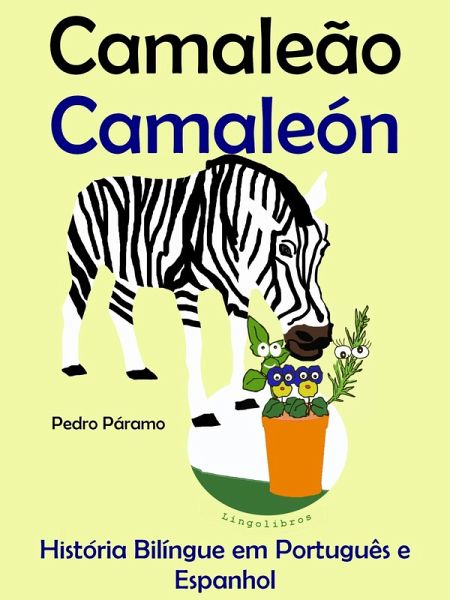 História Bilíngue em Português e Espanhol: Camaleão - Camaleón. Serie Aprender Espanhol. (eBook, ePUB)