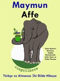 Türkçe ve Almanca Iki Dilde Hikaye: Maymun - Affe - Almanca Ögrenme Serisi (eBook, ePUB) Türkçe ve Almanca Iki Dilde Hikaye: Maymun - Affe - Almanca Ögrenme Serisi (eBook, ePUB)