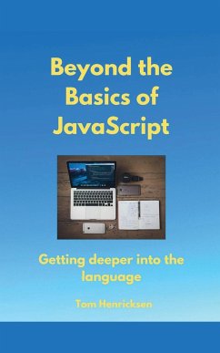 Beyond the Basics of JavaScript - Henricksen, Tom