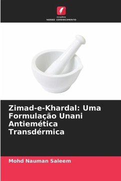 Zimad-e-Khardal: Uma Formulação Unani Antiemética Transdérmica - Saleem, Mohd Nauman