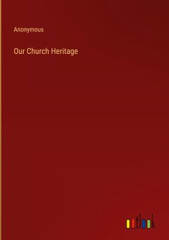 Our Church Heritage - Anonymous