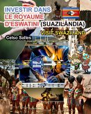 INVESTIR DANS LE ROYAUME D'ESWATINI (SWAZILAND) - Visit Swaziland - Celso Salles