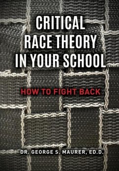 Critical Race Theory in Your School - Maurer Ed D, George S