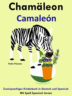 Zweisprachiges Kinderbuch in Deutsch und Spanisch - Chamäleon - Camaleón (Die Serie zum Spanisch lernen) (eBook, ePUB) - Paramo, Pedro