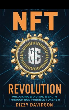 NFT Revolution: Unlocking Digital Wealth Through Non-Fungible Tokens (Bitcoin And Other Cryptocurrencies, #8) (eBook, ePUB) - Davidson, Dizzy
