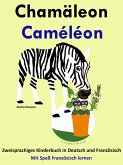 Zweisprachiges Kinderbuch in Deutsch und Französisch: Chamäleon - Caméléon (Mit Spaß Französisch lernen) (eBook, ePUB)