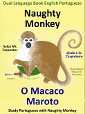 Dual Language Book English Portuguese: Naughty Monkey helps Mr. Carpenter - O Macaco Maroto Ajuda o Sr. Carpinteiro. Learn Portuguese Collection. (Study Portuguese with Naughty Monkey, #1) (eBook, ePUB) Dual Language Book English Portuguese: Naughty Monkey helps Mr. Carpenter - O Macaco Maroto Ajuda o Sr. Carpinteiro. Learn Portuguese Collection. (Study Portuguese with Naughty Monkey, #1) (eBook, ePUB)