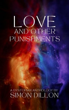 Cover Love and Other Punishments: A Dystopian Anthology (eBook, ePUB)