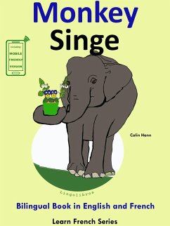 Learn French: French for Kids. Bilingual Book in English and French: Monkey - Singe. (Learn French for Kids., #3) (eBook, ePUB) - Hann, Colin