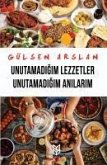 Unutamadigim Lezzetler Unutamadigim Anilarim