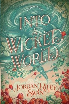 Into a Wicked World - Swan, Jordan Riley; Bowen, Hero