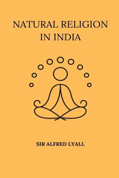 Natural Religion in India - Lyall, Alfred