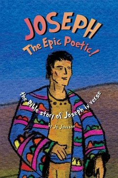 JOSEPH The Epic Poetic! the Bible story of Joseph in verse - Johnson