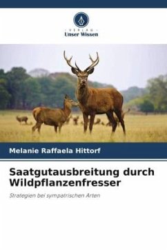 Saatgutausbreitung durch Wildpflanzenfresser - Hittorf, Melanie Raffaela