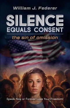 Silence Equals Consent - the sin of omission - Federer, William J