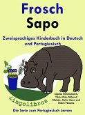 Zweisprachiges Kinderbuch in Deutsch und Portugiesisch: Frosch - Sapo - Die Serie zum Portugiesisch Lernen (eBook, ePUB)