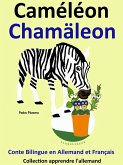 Conte Bilingue en Français et Allemand: Caméléon - Chamäleon . Collection apprendre l'allemand. (Apprendre l'allemand pour les enfants, #5) (eBook, ePUB)