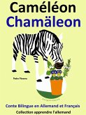 Conte Bilingue en Français et Allemand: Caméléon - Chamäleon . Collection apprendre l'allemand. (Apprendre l'allemand pour les enfants, #5) (eBook, ePUB) Conte Bilingue en Français et Allemand: Caméléon - Chamäleon . Collection apprendre l'allemand. (Apprendre l'allemand pour les enfants, #5) (eBook, ePUB)