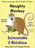 Dual Language Book English Italian: Naughty Monkey Helps Mr. Carpenter - Scimmiotto il Birichino aiuta il Signor Falegname (Learn Italian Collection) (eBook, ePUB) Dual Language Book English Italian: Naughty Monkey Helps Mr. Carpenter - Scimmiotto il Birichino aiuta il Signor Falegname (Learn Italian Collection) (eBook, ePUB)