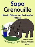 Hístoria Bilíngue em Português e Francês: Sapo - Grenouille. Serie Aprender Francês. (eBook, ePUB) Hístoria Bilíngue em Português e Francês: Sapo - Grenouille. Serie Aprender Francês. (eBook, ePUB)