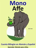 Cuento Bilingüe en Español y Alemán: Mono - Affe. Colección Aprender Alemán (Aprender Alemán para niños, #3) (eBook, ePUB) Cuento Bilingüe en Español y Alemán: Mono - Affe. Colección Aprender Alemán (Aprender Alemán para niños, #3) (eBook, ePUB)