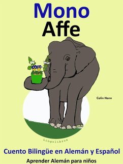 Cuento Bilingüe en Español y Alemán: Mono - Affe. Colección Aprender Alemán (Aprender Alemán para niños, #3) (eBook, ePUB) - Hann, Colin
