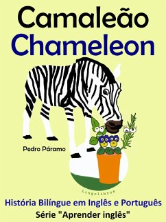 História Bilíngue em Português e Inglês: Camaleão - Chameleon. Série Aprender Inglês. (Série 