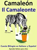 Cuento Bilingüe en Español e Italiano: Camaleón - Il Camaleonte (Colección aprender Italiano) (eBook, ePUB) Cuento Bilingüe en Español e Italiano: Camaleón - Il Camaleonte (Colección aprender Italiano) (eBook, ePUB)