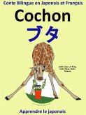 Conte Bilingue en Japonais et Français : Cochon - ¿¿ (Collection apprendre le japonais) (eBook, ePUB) Conte Bilingue en Japonais et Français : Cochon - ¿¿ (Collection apprendre le japonais) (eBook, ePUB)