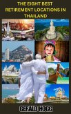 The Eight Best Retirement Locations in Thailand (The Retirees Travel Guide Series) (eBook, ePUB)
