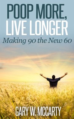 Cover Poop More, Live Longer (Live Long & Enjoy, #1) (eBook, ePUB)