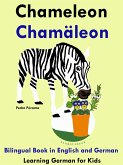 Bilingual Book in English and German: Chameleon - Chamäleon - Learn German Collection (Learning German for Kids, #5) (eBook, ePUB)