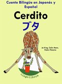 Cuento Bilingüe en Español y Japonés: Cerdito - ¿¿ (Colección Aprender Japonés) (eBook, ePUB) Cuento Bilingüe en Español y Japonés: Cerdito - ¿¿ (Colección Aprender Japonés) (eBook, ePUB)