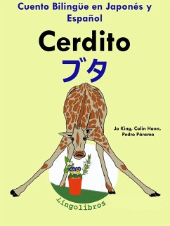 Cuento Bilingüe en Español y Japonés: Cerdito - ¿¿ (Colección Aprender Japonés) (eBook, ePUB) - ColinHann