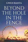 Beyond the Hole in the Fence (eBook, ePUB)