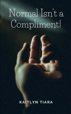 Normal Isn't a Compliment - Tiara, Kaitlyn