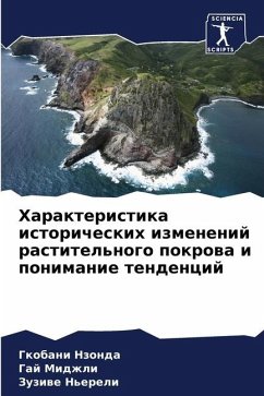 Harakteristika istoricheskih izmenenij rastitel'nogo pokrowa i ponimanie tendencij - Nzonda, Gkobani;Midzhli, Gaj;N'ereli, Zuziwe