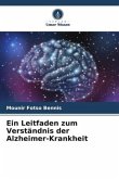 Ein Leitfaden zum Verständnis der Alzheimer-Krankheit