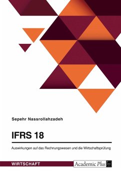 IFRS 18. Auswirkungen auf das Rechnungswesen und die Wirtschaftsprüfung - Nassrollahzadeh, Sepehr