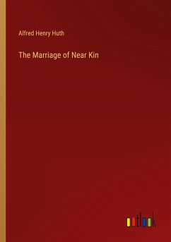 The Marriage of Near Kin - Huth, Alfred Henry